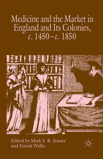 Cover of Medicine and the Market in England and its Colonies, c.1450- c.1850