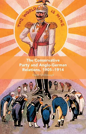 Cover of The Conservative Party and Anglo-german Relations 1905-1914