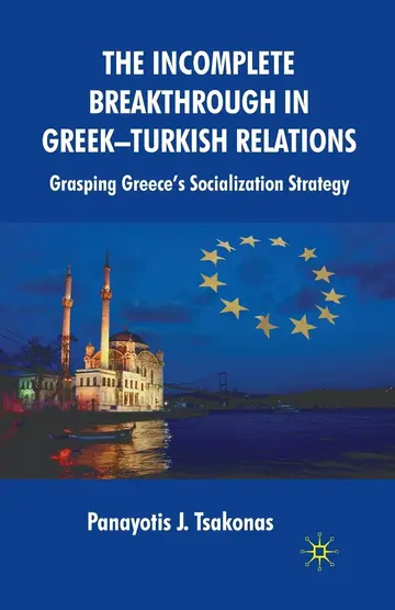 Cover of The Incomplete Breakthrough in Greek-turkish Relations
