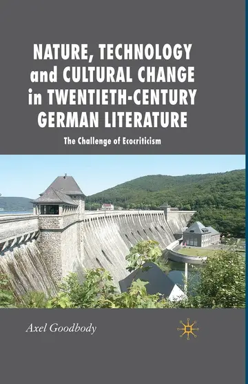 Cover of Nature, Technology and Cultural Change in Twentieth-Century German Literature