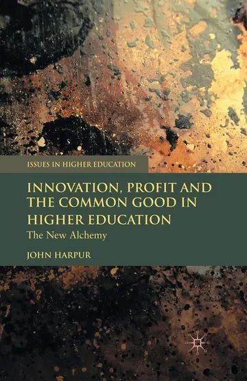 Cover of Innovation, Profit and the Common Good in Higher Education