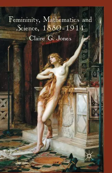 Cover of Femininity, Mathematics and Science 1880-1914