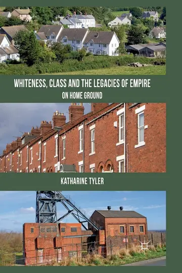 Cover of Whiteness, Class and the Legacies of Empire