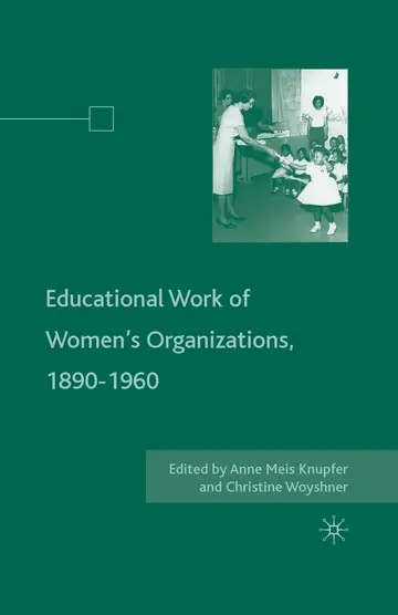 Cover of The Educational Work of Women’s Organizations, 1890–1960