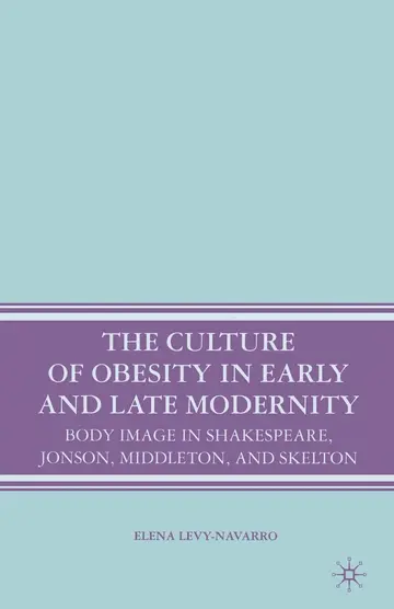 Cover of The Culture of Obesity in Early and Late Modernity