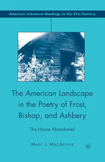 Cover of The American Landscape in the Poetry of Frost, Bishop, and Ashbery