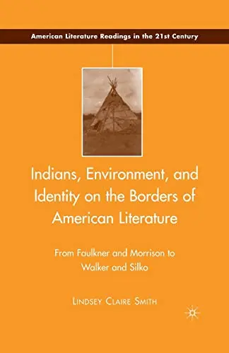 Cover of Indians, Environment, and Identity on the Borders of American Literature