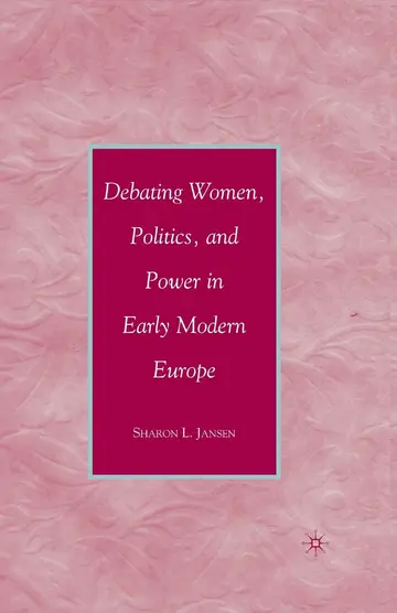 Cover of Debating Women, Politics, and Power in Early Modern Europe
