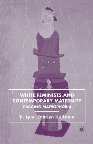 Cover of White Feminists and Contemporary Maternity
