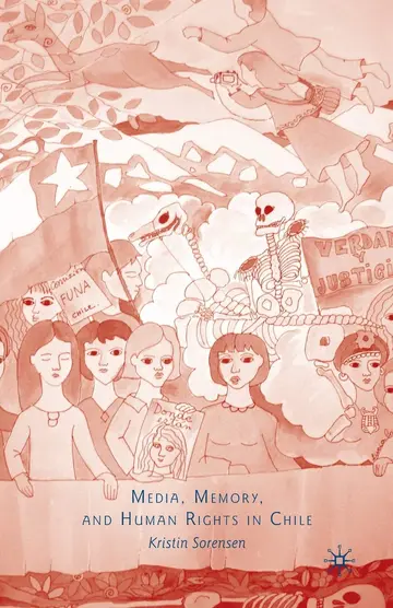 Cover of Media, Memory, and Human Rights in Chile