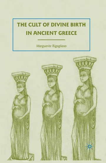 Cover of The Cult of Divine Birth in Ancient Greece
