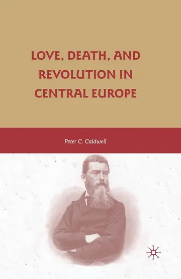 Cover of Love, Death, and Revolution in Central Europe