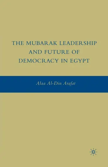 Cover of The Mubarak Leadership and Future of Democracy in Egypt