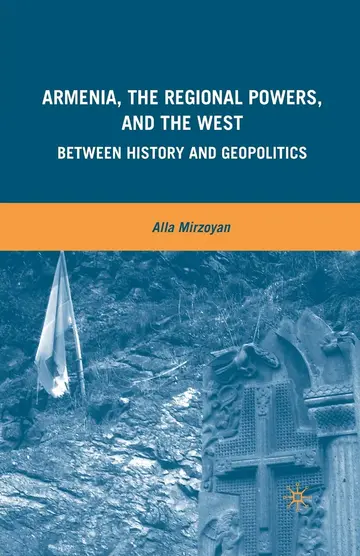 Cover of Armenia, the Regional Powers, and the West