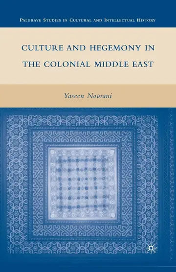 Cover of Culture and Hegemony in the Colonial Middle East