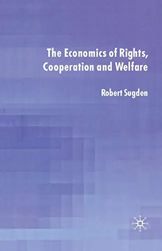 Cover of The Economics of Rights, Co-operation and Welfare