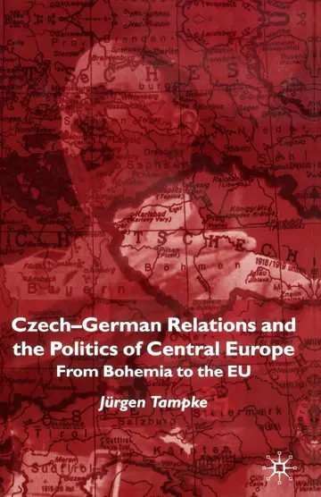 Cover of Czech-german Relations and the Politics of Central Europe