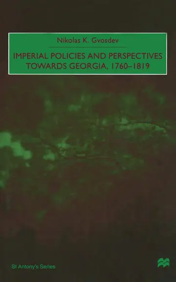 Cover of Imperial Policies and Perspectives Towards Georgia 1760-1819