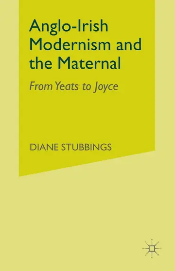 Cover of Anglo-Irish Modernism and the Maternal