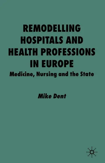 Cover of Remodelling Hospitals and Health Professions in Europe