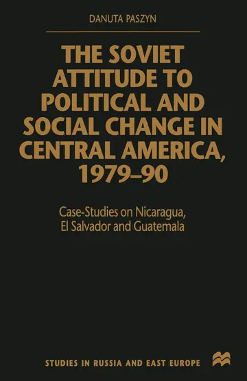 Cover of The Soviet Attitude to Political and Social Change in Central America, 1979–90