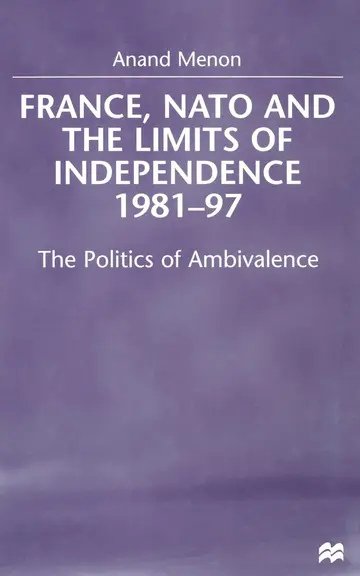 Cover of France, NATO and the Limits of Independence 1981-97
