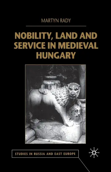 Cover of Nobility, Land and Service in Medieval Hungary