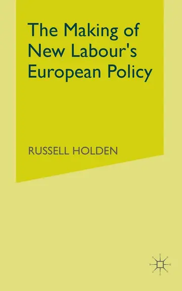 Cover of The Making of New Labour s European Policy