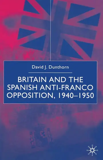 Cover of Britain and the Spanish Anti-Franco Opposition