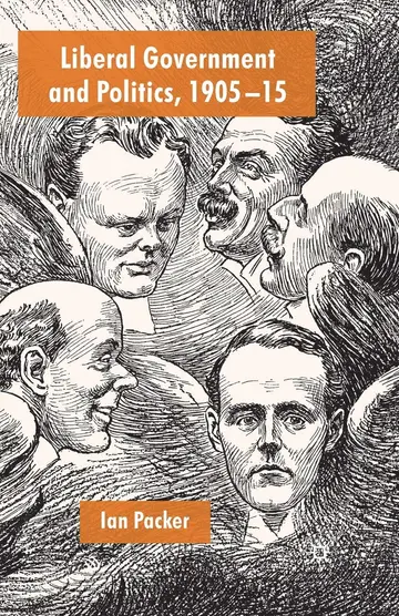 Cover of Liberal Government and Politics, 1905-15