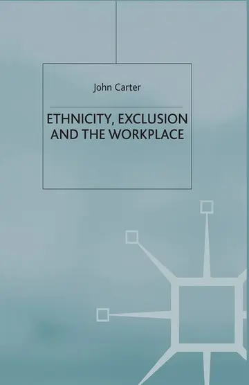 Cover of Ethnicity, Exclusion and the Workplace
