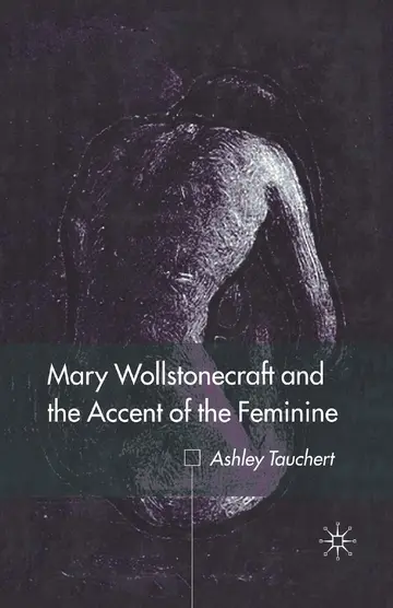 Cover of Mary Wollstonecraft and the Accent of the Feminine