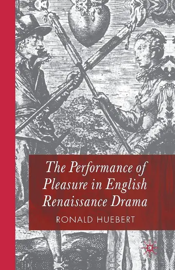Cover of The Performance of Pleasure in English Renaissance Drama