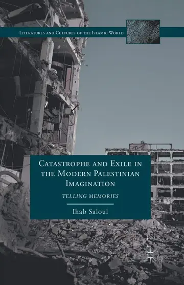 Cover of Catastrophe and Exile in the Modern Palestinian Imagination