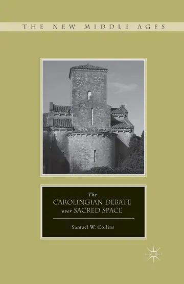 Cover of The Carolingian Debate over Sacred Space