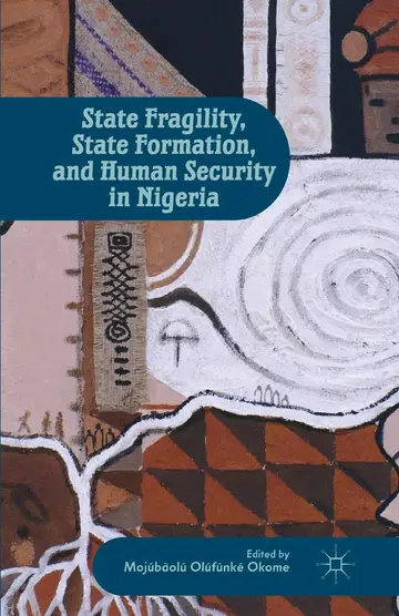 Cover of State Fragility, State Formation, and Human Security in Nigeria