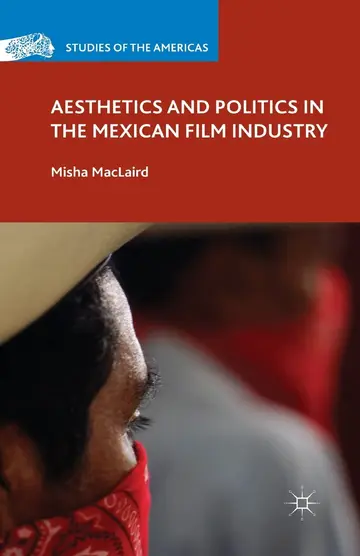Cover of Aesthetics and Politics in the Mexican Film Industry