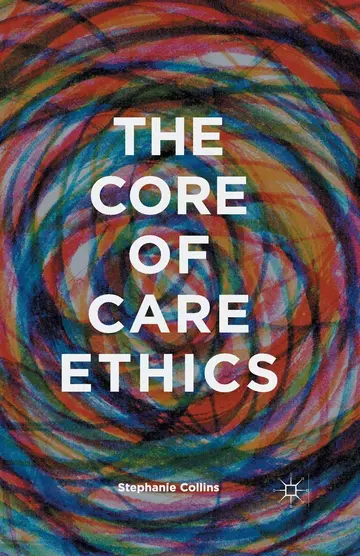 Cover of The Core of Care Ethics