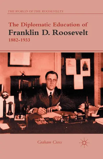 Cover of The Diplomatic Education of Franklin D. Roosevelt, 1882 1933