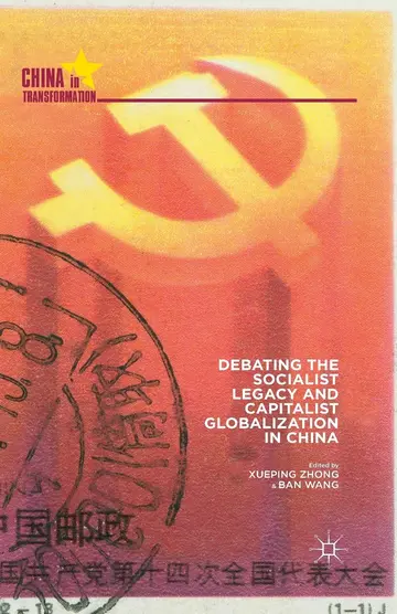 Cover of Debating the Socialist Legacy and Capitalist Globalization in China