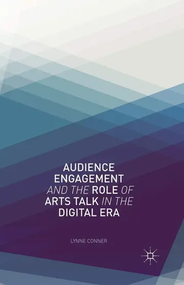 Cover of Audience Engagement and the Role of Arts Talk in the Digital Era