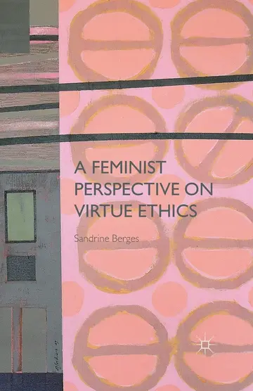 Cover of A Feminist Perspective on Virtue Ethics