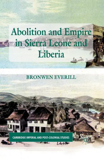 Cover of Abolition and Empire in Sierra Leone and Liberia