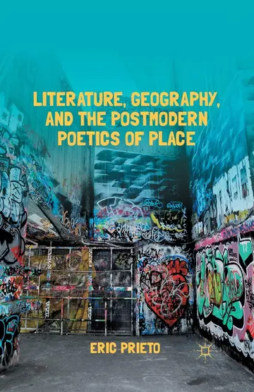 Cover of Literature, Geography, and the Postmodern Poetics of Place