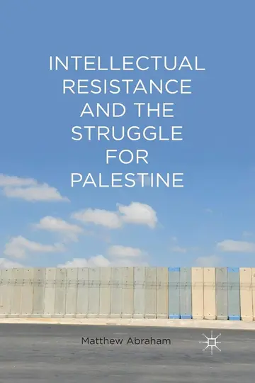 Cover of Intellectual Resistance and the Struggle for Palestine