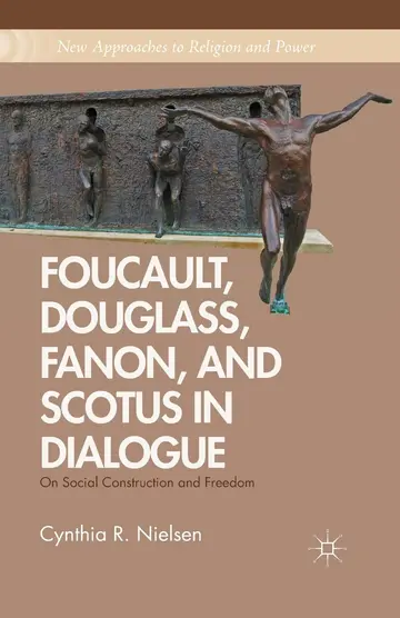 Cover of Foucault, Douglass, Fanon, and Scotus in Dialogue