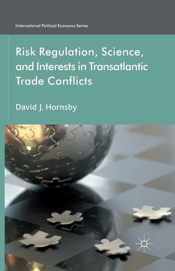 Cover of Risk Regulation, Science, and Interests in Transatlantic Trade Conflicts
