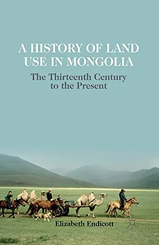 Cover of A History of Land Use in Mongolia