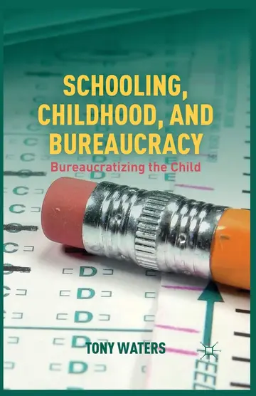 Cover of Schooling, Childhood, and Bureaucracy
