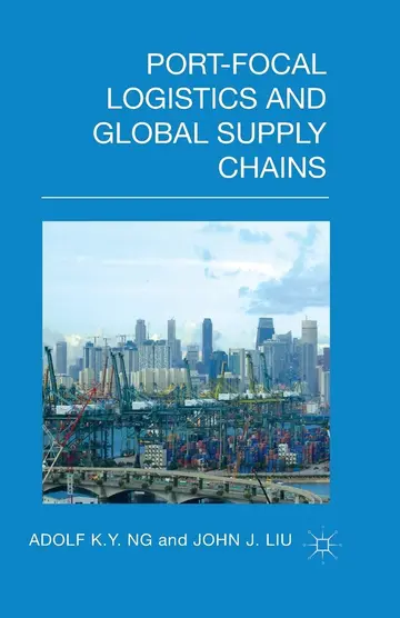 Cover of Port-Focal Logistics and Global Supply Chains